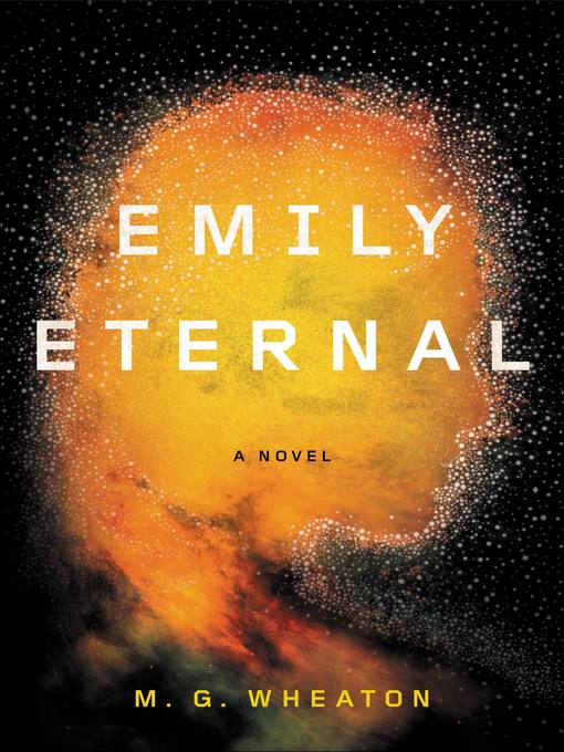 Title details for Emily Eternal by M. G. Wheaton - Available